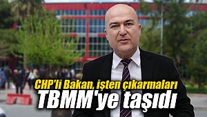 CHP'li Murat Bakan, işten çıkarmaları TBMM'ye taşıdı