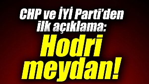 CHP ve İYİ Parti’den ilk açıklama!