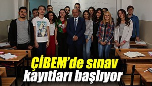 ÇİBEM’de sınav kayıtları başlıyor