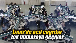 İzmir’de acil çağrılar tek numaraya geçiyor