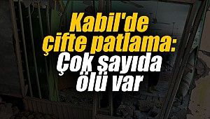 Kabil'de çifte patlama: Çok sayıda ölü var