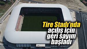 Tire Stadı'nda açılış için geri sayım başladı