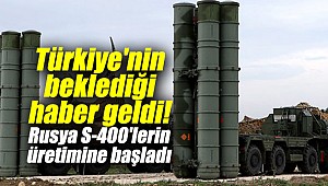 Türkiye'nin beklediği haber geldi! Rusya S-400'lerin üretimine başladı