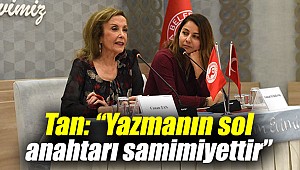 “Yazmanın sol anahtarı samimiyettir”