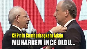 CHP'nin cumhurbaşkanı adayı Muharrem İnce