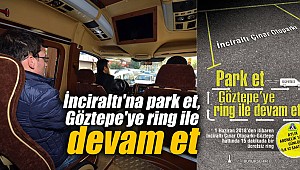 İnciraltı'na park et, Göztepe'ye ring ile devam et