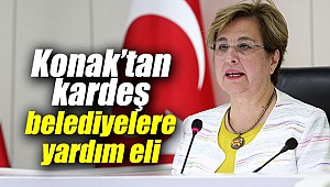 Konak kardeş belediyelere yardım eli uzattı