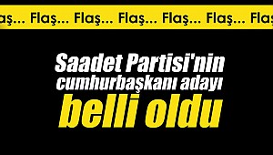Son dakika... Saadet Partisi'nin cumhurbaşkanı adayı belli oldu