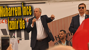 Muharrem İnce İzmir'de