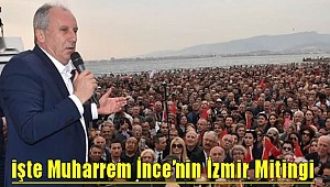 Muharrem İnce'nin İzmir Mitingi