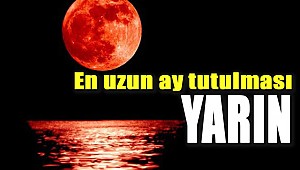 En uzun ay tutulması yarın