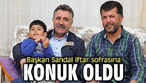 Başkan Sandal iftar sofrasına konuk oldu
