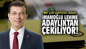 Bir çok partinin adayı İmamoğlu lehine yarıştan çekiliyorlar!