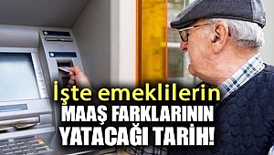İşte emeklilerin maaş farklarının yatacağı tarih!