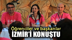 Öğrenciler ve başkanlar İzmir'i konuştu