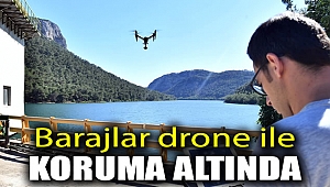 Barajlar drone ile koruma altında