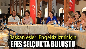Başkan eşleri Engelsiz İzmir İçin Efes Selçuk'ta buluştu