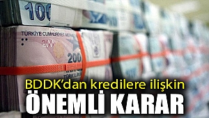 BDDK'dan kredilere ilişkin önemli karar