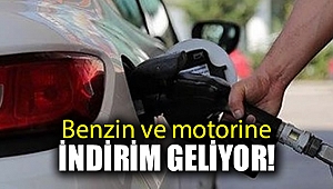 Benzin ve motorine indirim geliyor!