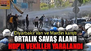 Diyarbakır Van ve Mardin karıştı ortalık savaş alanı! HDP'li vekiller yaralandı