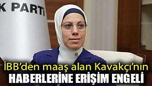 İBB'den maaş alan Kavakçı'nın haberlerine erişim engeli