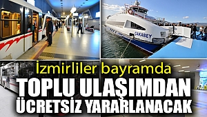 İzmirliler bayramda toplu ulaşımdan ücretsiz yararlanacak