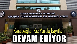 Karabağlar Kız Yurdu kayıtları devam ediyor