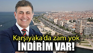 Karşıyaka’da zam yok, indirim var!