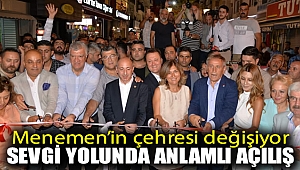 Menemen'in çehresi değişiyor Sevgi Yolu'na anlamlı açılış