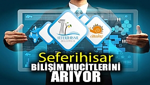Seferihisar Bilişim Mucitlerini arıyor