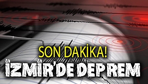 Son dakika: İzmir'de Deprem!