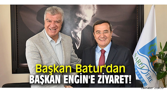 Başkan Batur'dan Başkan Engin'e ziyaret!