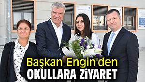 Başkan Engin'den okullara ziyaret