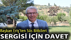 Başkan Eriş’ten Süs Bitkileri Sergisi İçin Davet: