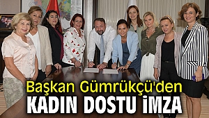 Başkan Gümrükçü'den kadın dostu imza