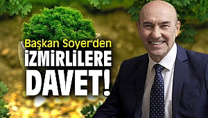 Başkan Soyer'den İzmirlilere davet!