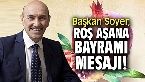 Başkan Soyer, Roş Aşana Bayramı mesajı!
