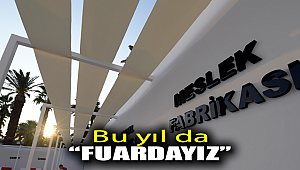 Bu yıl da “Fuardayız”