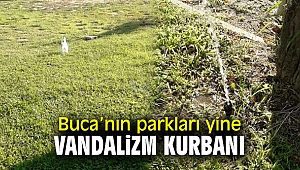 Buca’nın parkları bir kez daha Vandalizm kurbanı oldu!