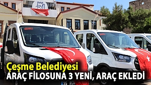 Çeşme Belediyesi araç filosuna 3 yeni araç ekledi