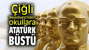 Çiğli belediyesi'nden okullara Atatürk büstü