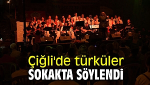 Çiğli'de türküler sokakta söylendi