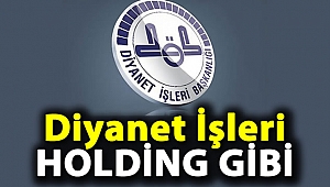 Diyanet İşleri holding gibi