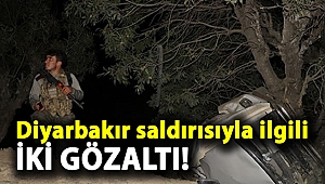 Diyarbakır saldırısıyla ilgili iki gözaltı!