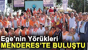 Ege’nin Yörükleri Menderes’te Buluştu