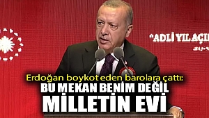 Erdoğan törene katılmayan barolara çattı: Bu mekan benim değil milletin evi