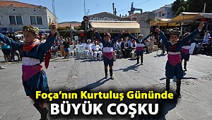 Foça'nın Kurtuluş Gününde büyük coşku!