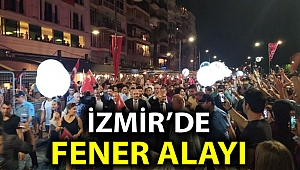 İZMİR'DE FENER ALAYI