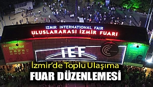 İzmir'de toplu ulaşıma Fuar düzenlemesi