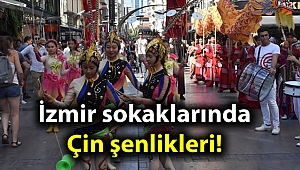 İzmir sokaklarında Çin şenlikleri!